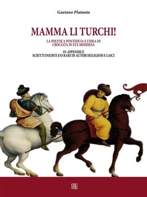 cover image of Mamma li turchi. L'idea di crociata nell'età moderna